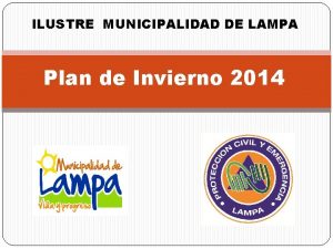 ILUSTRE MUNICIPALIDAD DE LAMPA Plan de Invierno 2014