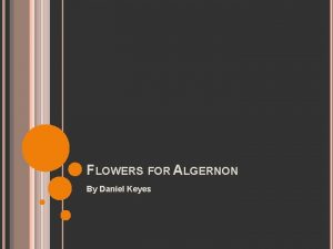 FLOWERS FOR ALGERNON By Daniel Keyes Question preview
