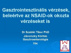 Gasztrointesztinlis vrzsek belertve az NSAIDok okozta vrzseket is