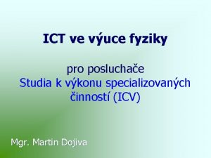 ICT ve vuce fyziky pro posluchae Studia k