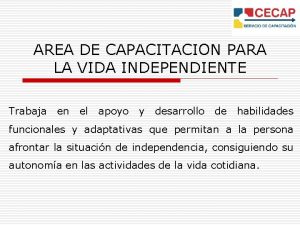 AREA DE CAPACITACION PARA LA VIDA INDEPENDIENTE Trabaja