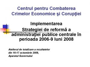 Centrul pentru Combaterea Crimelor Economice i Corupiei Implementarea