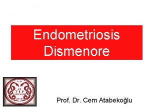 Endometriosis Dismenore Prof Dr Cem Atabekolu Endometriozis Uterus