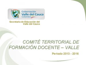 Secretara de Educacin del Valle del Cauca COMIT