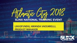 LINX 2 FUNDS AMANDA VACCARELLI PRODUCT MANAGER What