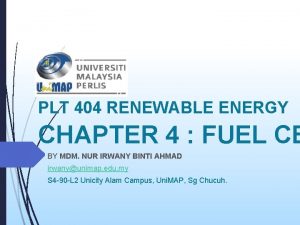 PLT 404 RENEWABLE ENERGY CHAPTER 4 FUEL CE