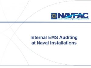 Internal EMS Auditing at Naval Installations Navy EMS