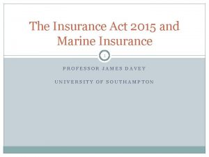 The Insurance Act 2015 and Marine Insurance 1