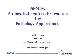 GENIE Automated Feature Extraction for Pathology Applications Neal