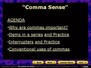 Comma Sense AGENDA Why are commas important Items