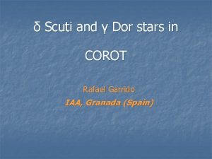 Scuti and Dor stars in COROT Rafael Garrido