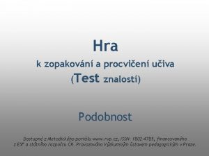 Hra k zopakovn a procvien uiva Test znalost