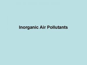 Inorganic Air Pollutants 15 1 INTRODUCTION Types of