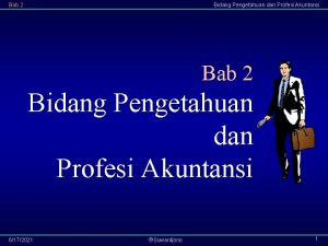 Bab 2 Bidang Pengetahuan dan Profesi Akuntansi 6172021