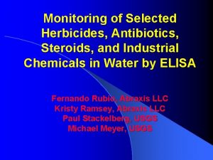 Monitoring of Selected Herbicides Antibiotics Steroids and Industrial