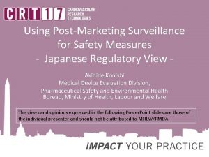 Using PostMarketing Surveillance for Safety Measures Japanese Regulatory