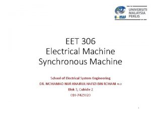 EET 306 Electrical Machine Synchronous Machine School of