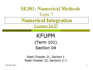 SE 301 Numerical Methods Topic 7 Numerical Integration