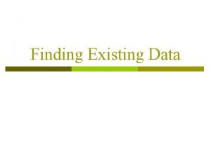 Finding Existing Data Publicly Available HH Surveys 1