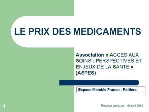 LE PRIX DES MEDICAMENTS Association ACCES AUX SOINS