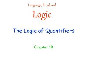 Language Proof and Logic The Logic of Quantifiers