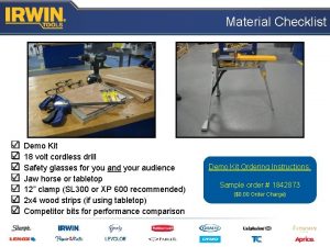 Material Checklist Demo Kit 18 volt cordless drill