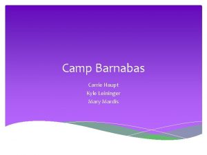 Camp Barnabas Carrie Haupt Kyle Leininger Mary Mardis