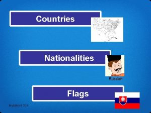 Countries Nationalities Russian Flags Mykov 2011 Who is