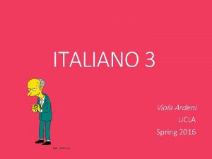 ITALIANO 3 Viola Ardeni UCLA Spring 2016 I