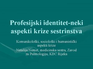 Profesijski identitetneki aspekti krize sestrinstva Komunikoloki socioloki i