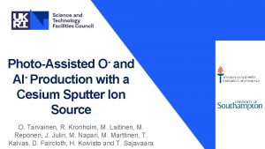 PhotoAssisted O and Al Production with a Cesium