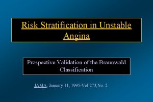 Risk Stratification in Unstable Angina Prospective Validation of