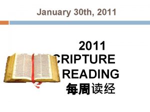 January 30 th 2011 SCRIPTURE READING Salem Good