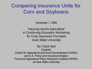 Comparing Insurance Units for Corn and Soybeans November