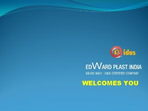 WELCOMES YOU We are manufacturers suppliers of Plastic