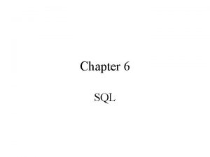 Chapter 6 SQL Agenda Data Definition Language DDL