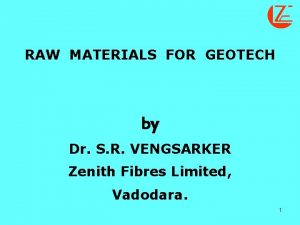 RAW MATERIALS FOR GEOTECH by Dr S R