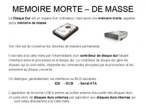 MEMOIRE MORTE DE MASSE Le Disque Dur est