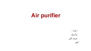 Air purifier An air purifier or air cleaner