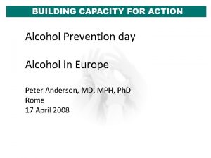 Alcohol Prevention day Alcohol in Europe Peter Anderson
