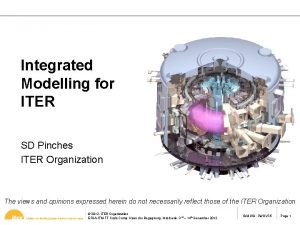 Integrated Modelling for ITER SD Pinches ITER Organization