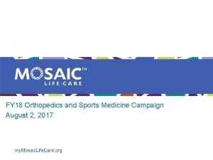 FY 18 Orthopedics and Sports Medicine Campaign August