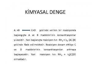 KMYASAL DENGE A B CD eklinde verilen bir