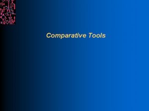 Comparative Tools SRI International Bioinformatics Comparative Genomics Tools