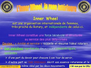 Inner Wheel est une organisation internationale de femmes