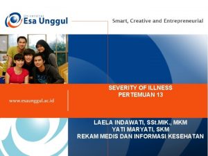 SEVERITY OF ILLNESS PERTEMUAN 13 LAELA INDAWATI SSt