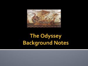 The Odyssey Background Notes I Epic Poem A