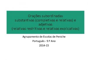 Orações subordinadas substantivas completivas e relativas