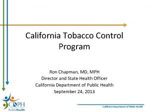 California Tobacco Control Program Ron Chapman MD MPH