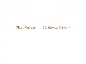 Short Version 25 Electric Circuits Electric Circuit collection